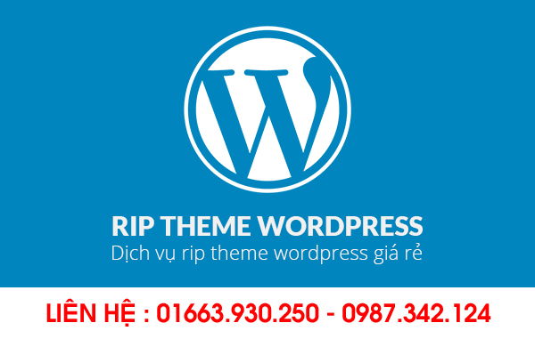 Hướng dẫn RIP giao diện website – Nhận RIP Theme WordPress giá rẻ